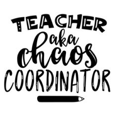 teacher aka chaos coordinator
