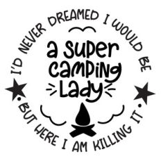 i’d never though i would be a super camping lady
