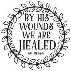 by his wounds we are healed wreath