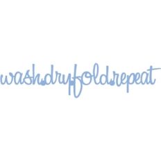 wash.dry.fold.repeat phrase