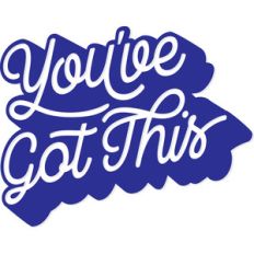you've got this