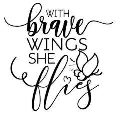 with brave wings she flies