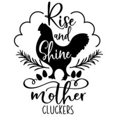 rise and shine mother cluckers