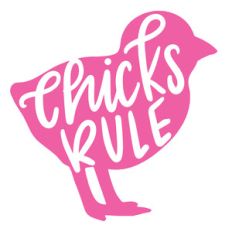 chicks rule