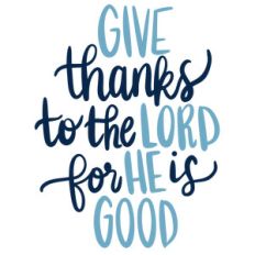 give thanks to the lord