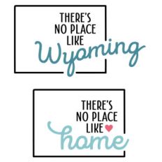 there's no place like home - wyoming state
