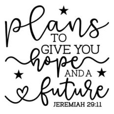 plans to give you hope and a future