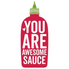 you are awesome sauce