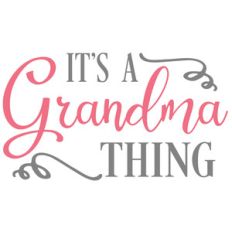 it's a grandma thing