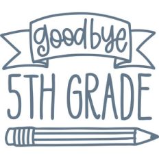 goodbye 5th grade