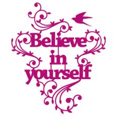 believe in yourself