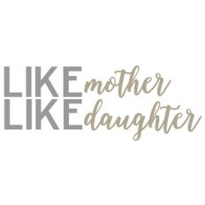 like mother like daughter