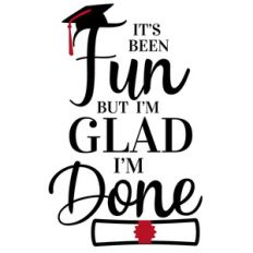 it's been fun I'm glad I'm done