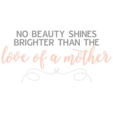 love of a mother