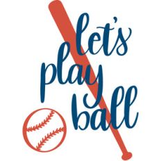 let's play ball