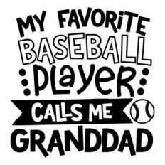 my favorite baseball player calls me granddad
