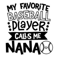 my favorite baseball player calls me nana