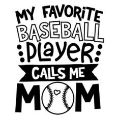 my favorite baseball player calls me mom