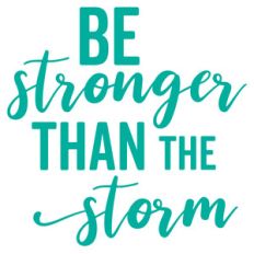 be stronger than the storm