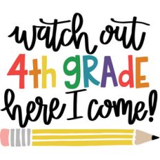 watch out 4th grade here I come