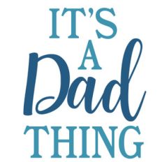 it's a dad thing