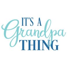 it's a grandpa thing