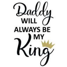 daddy is my king