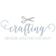 crafting because adulting can wait