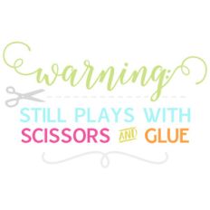 plays with scissors and glue