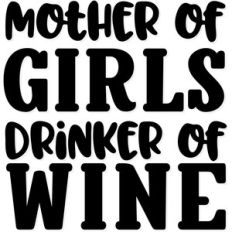 mother of girls, drinker of wine
