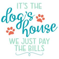 dog's house saying