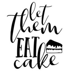 let them eat cake