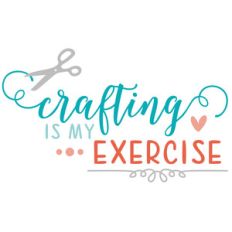 crafting is my exercise