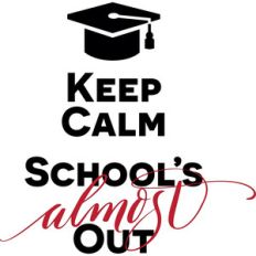 keep calm school's almost out