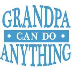 grandpa can do anything