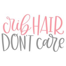crib hair dont care