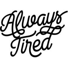 always tired