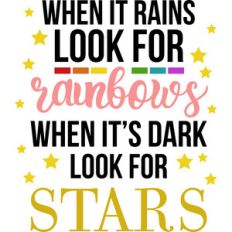 when it rains look for rainbows