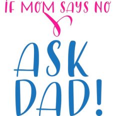 if mom says no