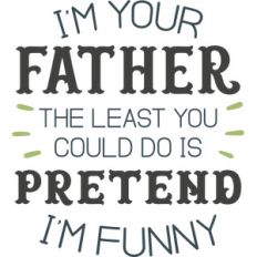 i'm your father pretend i'm funny