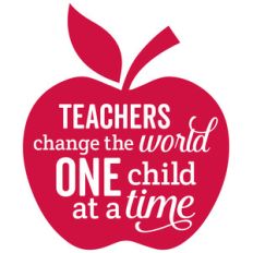 teachers change the world one child at a time