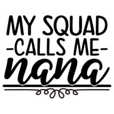 my squad calls me nana