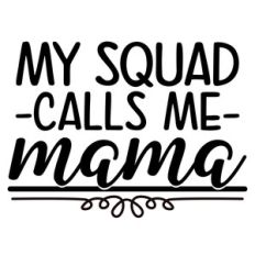 my squad calls me mama