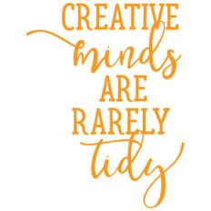 creative minds are rarely tidy