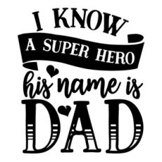 i know a superhero his name is dad
