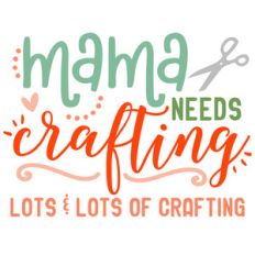 mama needs crafting