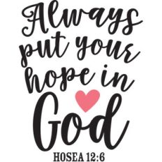 always put your hope in god
