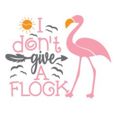 i don’t give a flock - flamingo design