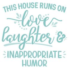 house runs on humor