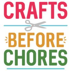crafts before chores